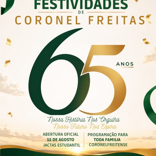 VEM AÍ AS FESTIVIDADES DOS 65 ANOS DE CORONEL FREITAS